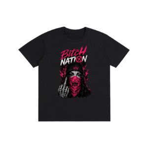 Queen of Rebellion - Bitch Nation Original T-Shirt